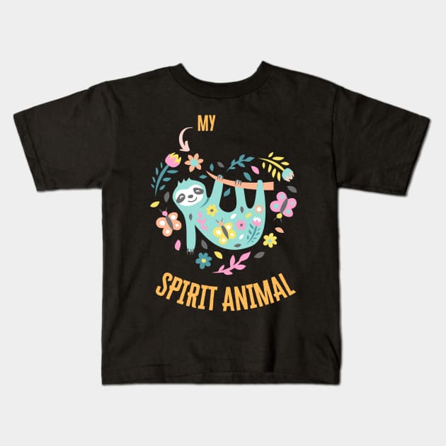 Sloth is my spirit animal Kids T-Shirt by Syntax Wear